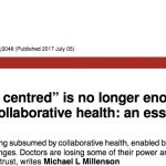 Millenson in BMJ: When “patient centred” is no longer enough: the challenge of collaborative health