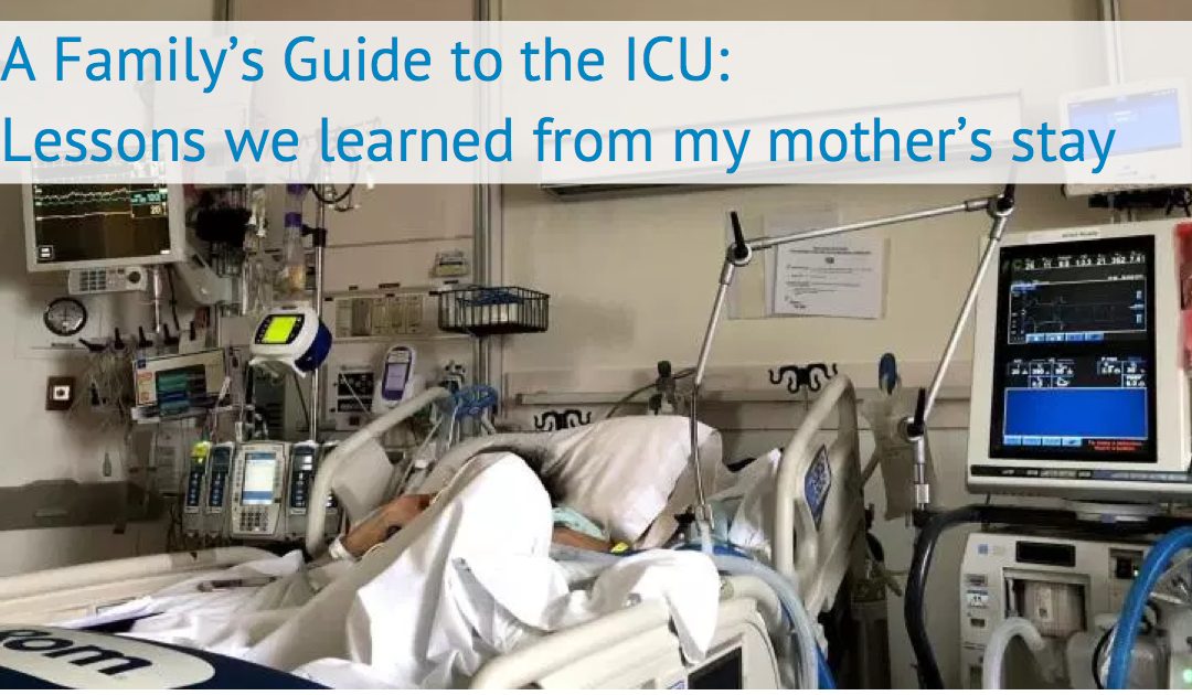 A Family’s Guide to the ICU, Part 3: Being An Advocate