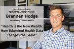 #SPM2018 speaker preview – Brennen Hodge: “Health is the New Wealth”