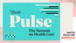 Fast-Paced Compelling Topics at Atlantic Pulse: The Atlantic Summit on Health Care, Boston